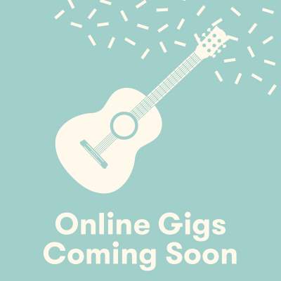 An image for Online Gigs Coming Soon