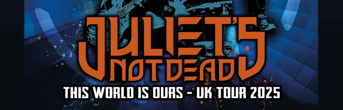Juliet's Not Dead tickets