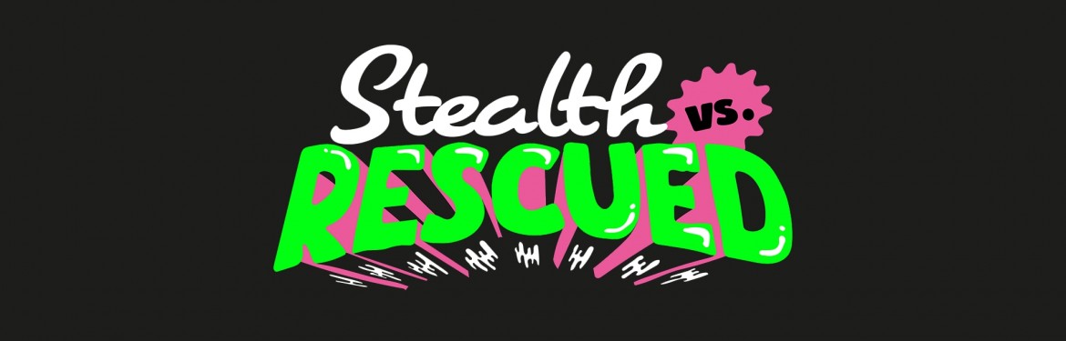 Stealth vs. Rescued tickets