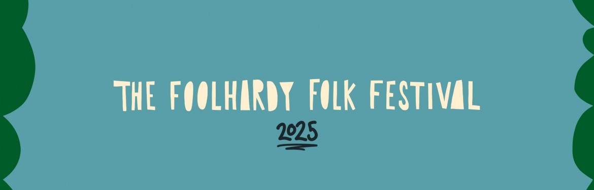 The Foolhardy Folk Festival 2025 tickets