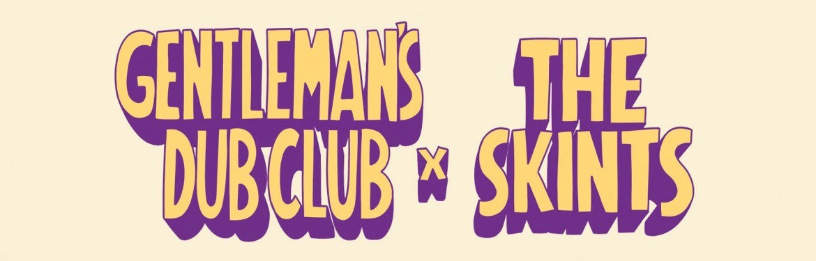 The Skints & Gentlemans Dub Club tickets