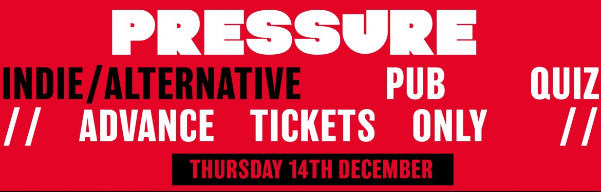Pressure: Indie/Alternative Pub Quiz tickets