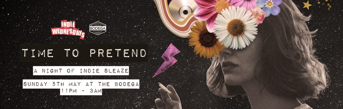 Time To Pretend - A night of Indie Sleaze tickets